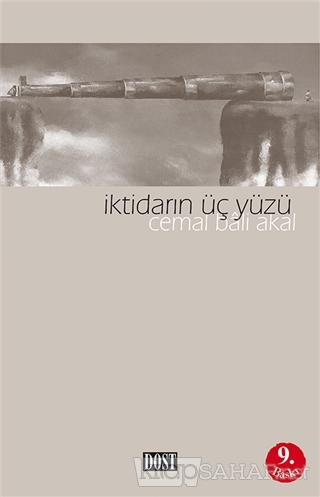 İktidarın Üç Yüzü - Cemal Bali Akal | Yeni ve İkinci El Ucuz Kitabın A