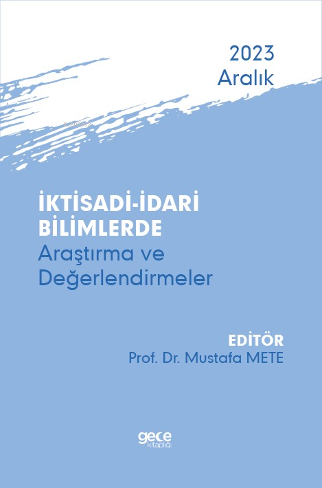 İktisadi – İdari Bilimlerde Araştırma ve Değerlendirmeler - Aralık 202