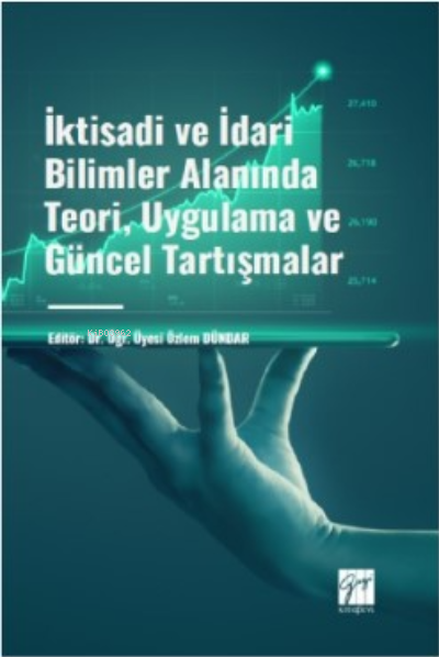 İktisadi ve İdari Bilimler Alanında Teori, Uygulama ve Güncel Tartışma