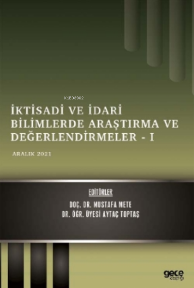 İktisadi ve İdari Bilimlerde Araştırma ve Değerlendirmeler – I;Aralık 