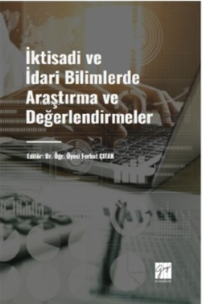 İktisadi ve İdari Bilimlerde Araştırma ve Değerlendirmeler - Ferhat Çı