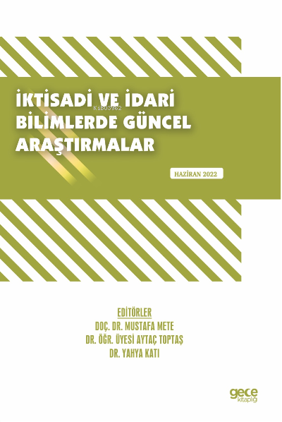 İktisadi ve İdari Bilimlerde Güncel Araştırmalar / Haziran 2022 - Must