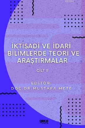 İktisadi ve İdari Bilimlerde Teori ve Araştırmalar Cilt 2 - Mustafa Me