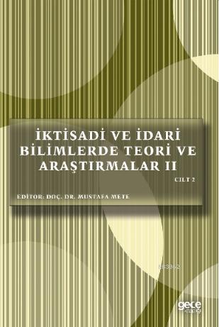 İktisadi ve İdari Bilimlerde Teori ve Araştırmalar II Cilt II - Mustaf