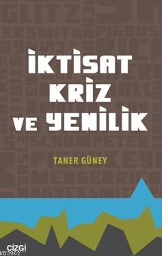 İktisat Kriz Ve Yenilik - Tamer Güney | Yeni ve İkinci El Ucuz Kitabın