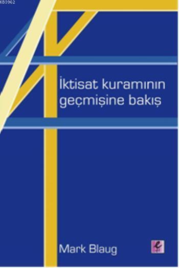 İktisat Kuramının Geçmişine Bakış - Mark Blaug | Yeni ve İkinci El Ucu