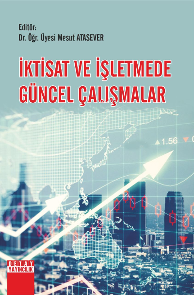 İktisat Ve İşletmede Güncel Çalışmalar - Mesut Atasever | Yeni ve İkin