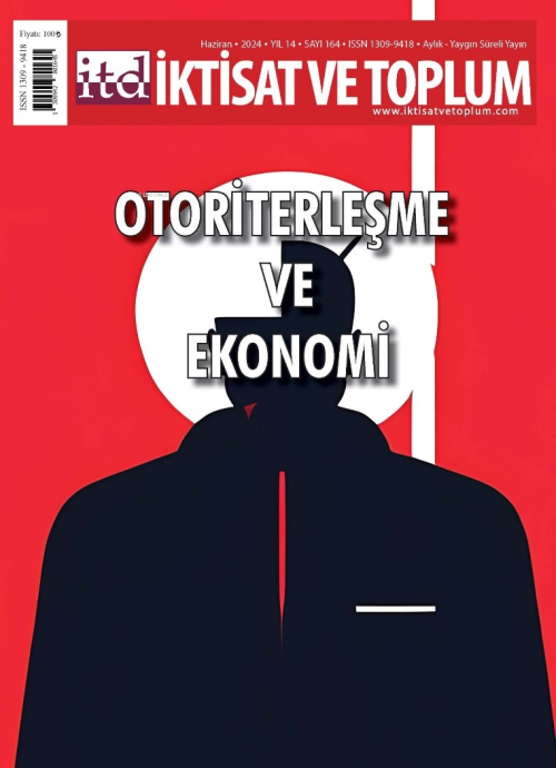 İktisat ve Toplum Dergisi 164. Sayı Otoriterleşme ve Ekonomi - Ömer Fa