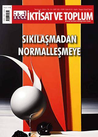 İktisat ve Toplum Dergisi 165. Sayı: Sıkılaşmadan Normalleşmeye - Kole