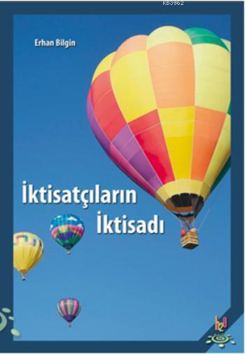 İktisatçıların İktisadı - Erhan Bilgin | Yeni ve İkinci El Ucuz Kitabı