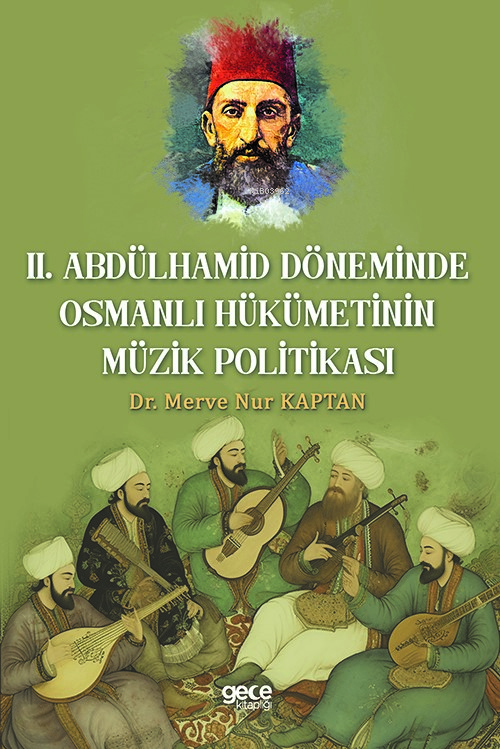 Il. Abdulhamit Döneminde Osmanlı Hükümetinin Müzik Politikası - Merve 