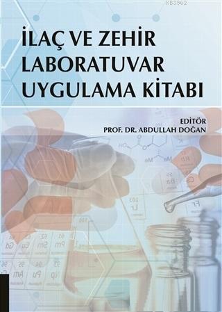 İlaç ve Zehir Laboratuvar Uygulama Kitabı - Abdullah Doğan | Yeni ve İ