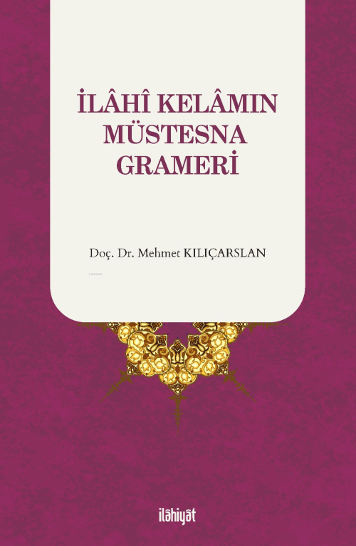 İlahi Kelamın Müstesna Grameri - Mehmet Kılıçarslan | Yeni ve İkinci E