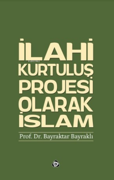 İlahi Kurtuluş Projesi Olarak İslam - Bayraktar Bayraklı | Yeni ve İki