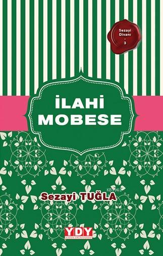 İlahi Mobese - Sezayi Tuğla | Yeni ve İkinci El Ucuz Kitabın Adresi