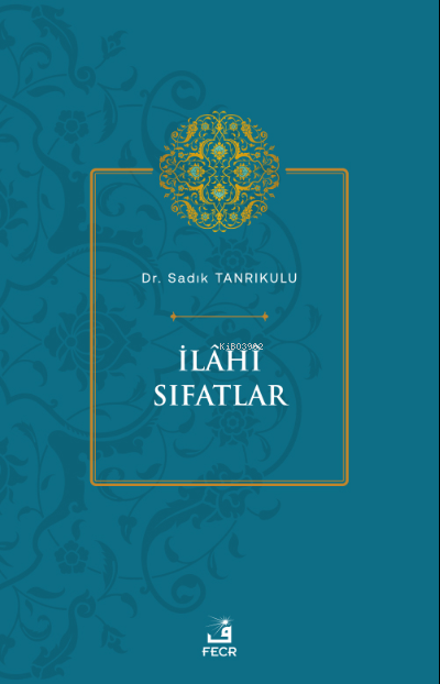 İlâhî Sıfatlar - Sadık Tanrıkulu | Yeni ve İkinci El Ucuz Kitabın Adre