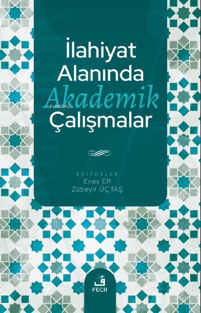 İlahiyat Alanında Akademik Çalışmalar - Zübeyir Üçtaş | Yeni ve İkinci