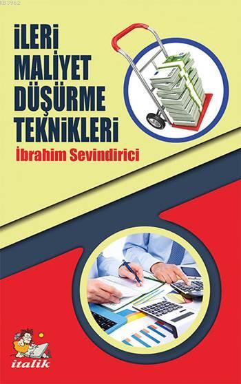 İleri Maliyet Düşürme Teknikleri - İbrahim Sevindirici | Yeni ve İkinc