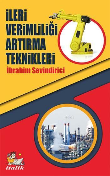 İleri Verimliliği Artırma Teknikleri - İbrahim Sevindirici | Yeni ve İ