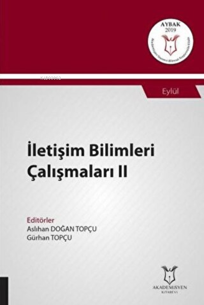 İletişim Bilimleri Çalışmaları II;(Aybak 2019 Eylül) - Aslıhan Doğan T