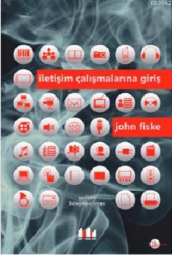 İletişim Çalışmalarına Giriş - John Fiske | Yeni ve İkinci El Ucuz Kit