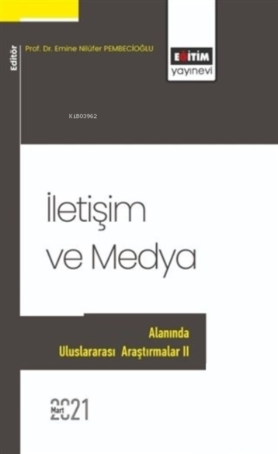 İletişim ve Medya Alanında Uluslararası Araştırmalar 2 - Gülseli Aygül