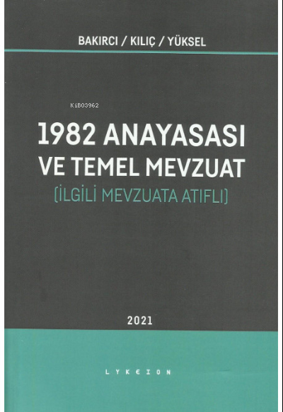 İlgili Mevzuata Atıflı 1982 Anayasası ve Temel Mevzuat - Fahri Bakırcı