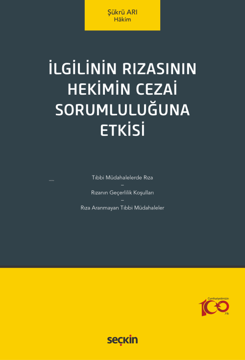 İlgilinin Rızasının Hekimin Cezai Sorumluluğuna Etkisi - Şükrü Arı | Y