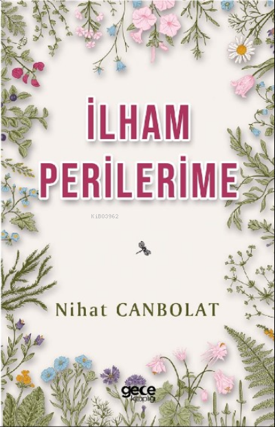 İlham Perilerime - Nihat Canbolat | Yeni ve İkinci El Ucuz Kitabın Adr