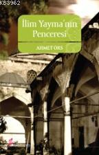 İlim Yayma'nın Penceresi - Ahmet Örs | Yeni ve İkinci El Ucuz Kitabın 