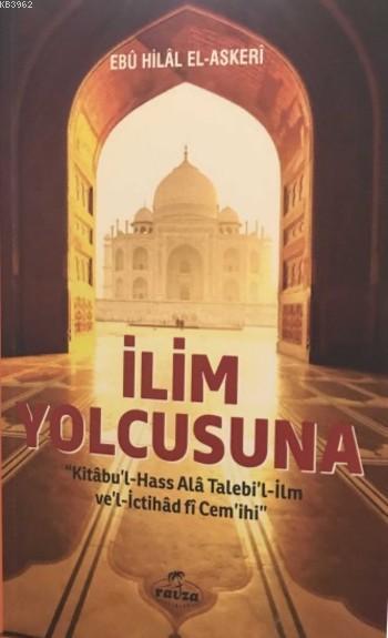 İlim Yolcusuna Kitabu'l Hass Alâ Talebi'l-İlm ve'l İctihad fi Cem'ihi 