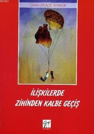 İlişkilerde Zihinden Kalbe Geçiş - Ümit Grace Samur | Yeni ve İkinci E