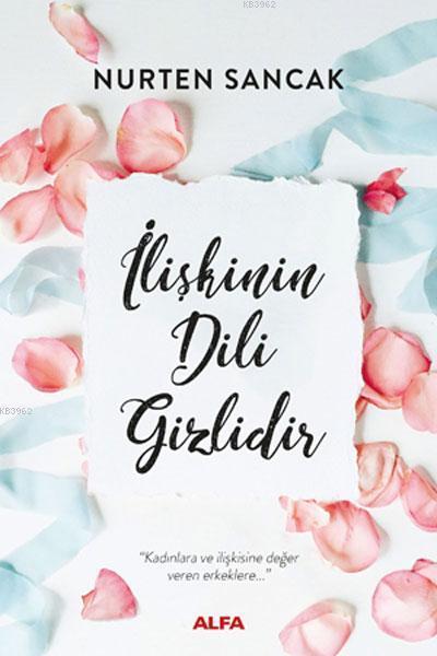 İlişkinin Dili Gizlidir - Nurten Sancak | Yeni ve İkinci El Ucuz Kitab