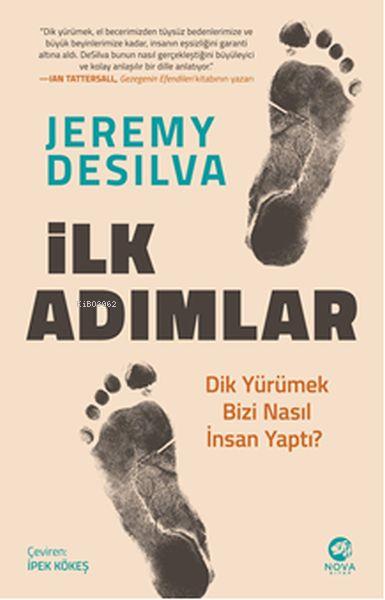 İlk Adımlar: Dik Yürümek Bizi Nasıl İnsan Yaptı? - Jeremy DeSilva | Ye