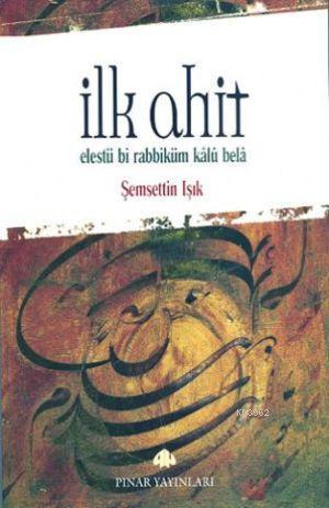 İlk Ahit - Şemsettin Işık | Yeni ve İkinci El Ucuz Kitabın Adresi