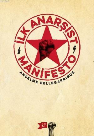 İlk Anarşist Manifesto - Ansem Bellegarigue | Yeni ve İkinci El Ucuz K