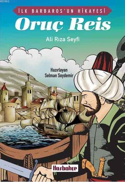 İlk Barbaros'un Hikayesi - Oruç Reis - Ali Rıza Seyfi | Yeni ve İkinci