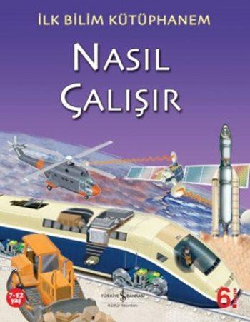 İlk Bilim Kütüphanem - Nasıl Çalışır - Nicholas Harris | Yeni ve İkinc