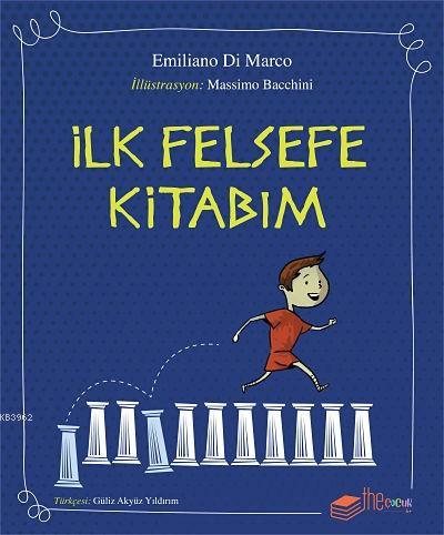 İlk Felsefe Kitabım - Emiliano Di Marco | Yeni ve İkinci El Ucuz Kitab