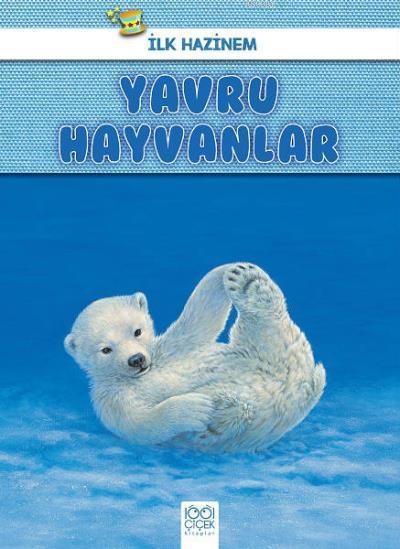 İlk Hazinem Yavru Hayvanlar - Denise Ryan | Yeni ve İkinci El Ucuz Kit