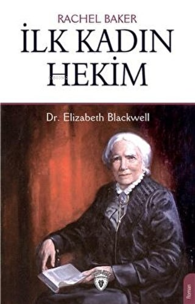 İlk Kadın Hekim - Dr. Elizabeth Blackwell - Rachel Baker | Yeni ve İki