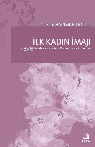 İlk Kadın İmajı - Esra Hacımüftüoğlu | Yeni ve İkinci El Ucuz Kitabın 