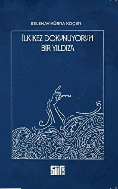 İlk Kez Dokunuyorum Bir Yıldıza - Selenay Kübra Koçer | Yeni ve İkinci