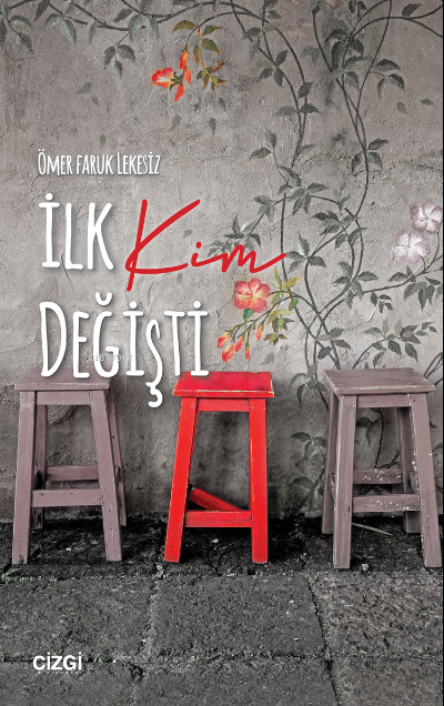 İlk Kim Değişti - Ömer Faruk Lekesiz | Yeni ve İkinci El Ucuz Kitabın 