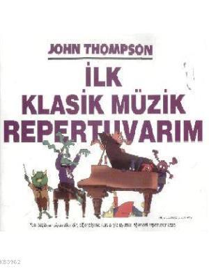 İlk Klasik Müzik Repertuvarım - John Thompson | Yeni ve İkinci El Ucuz