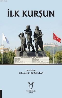 İlk Kurşun - Şahamettin Kuzucular | Yeni ve İkinci El Ucuz Kitabın Adr