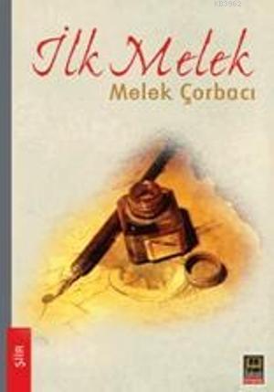 İlk Melek - Melek Çorbacı | Yeni ve İkinci El Ucuz Kitabın Adresi