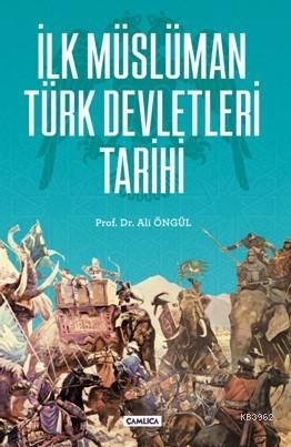 İlk Müslüman Türk Devletleri - Ali Öngül | Yeni ve İkinci El Ucuz Kita