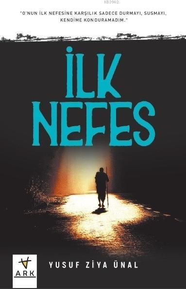 İlk Nefes - Yusuf Ziya Ünal | Yeni ve İkinci El Ucuz Kitabın Adresi