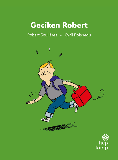 İlk Okuma Hikâyeleri: Geciken Robert - Robert Soulières | Yeni ve İkin